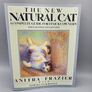 The New Natural Cat: A Guide for Finicky Owners Revised Anitra Frazier Paperback